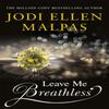 Leave Me Breathless by Jodi Ellen Malpas Paperback Book 9781409176169