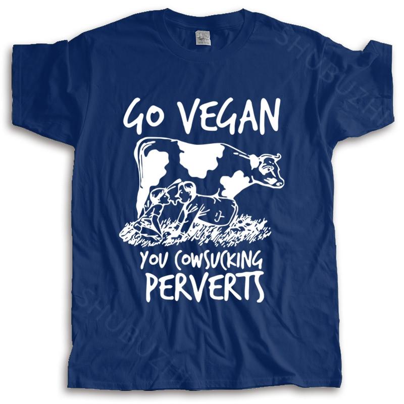 New Arrived Men T-shirt Summer Designer T Shirt Go Vegan You Cowsucking Perverts Man Many Color Tops Fashion Unisex Tees