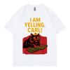 I Am Yelling Carl Funny Meme T Shirt Unisex Unisex Fashion Vintage Short Sleeve Tshirt Harajuku Y2k Oversized Tshirts Streetwear