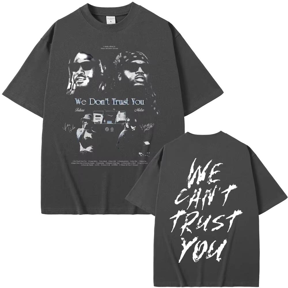 Rapper Future & Metro Boomin We Don't Trust You Graphic Print Men's Hip‑Hop Fashion Street‑Popular Crew Neck T-shirt