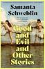 Good and Evil and Other Stories by Samanta Schweblin Hardback Book 9781035050161