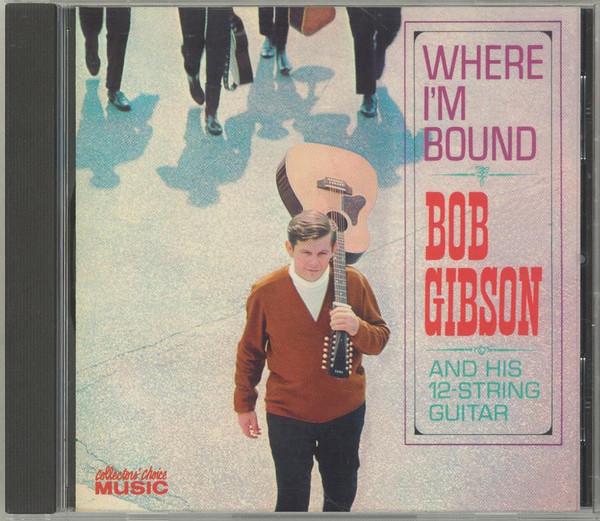 

CD BOB GIBSON - Where I m Bound CCM2282 Collectors Cho 2001 US Country Used