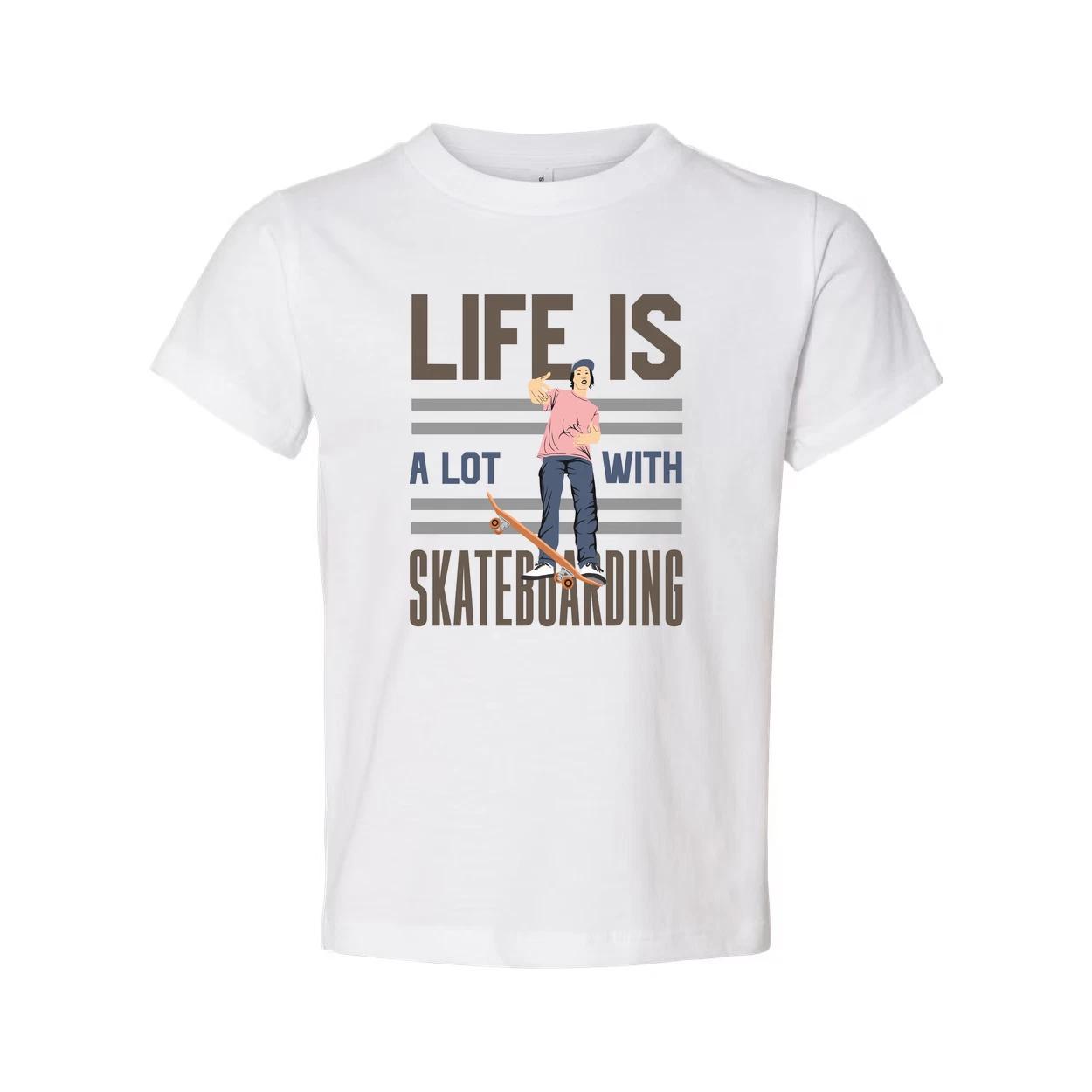 Life Is A Lot With Skateboarding Graphic Tee S
