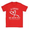 Heart In February We Wear Red Heart Disease Awareness Month T Shirt Summer  Cotton TShirts For Unisex Hippie Pattern Tee Shirt