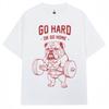 Funny Go Hard or Go Home Weightlifting Bulldog T Shirt   Fashion Vintage Gym Fitness T-shirt Oversized Cotton T Shirts
