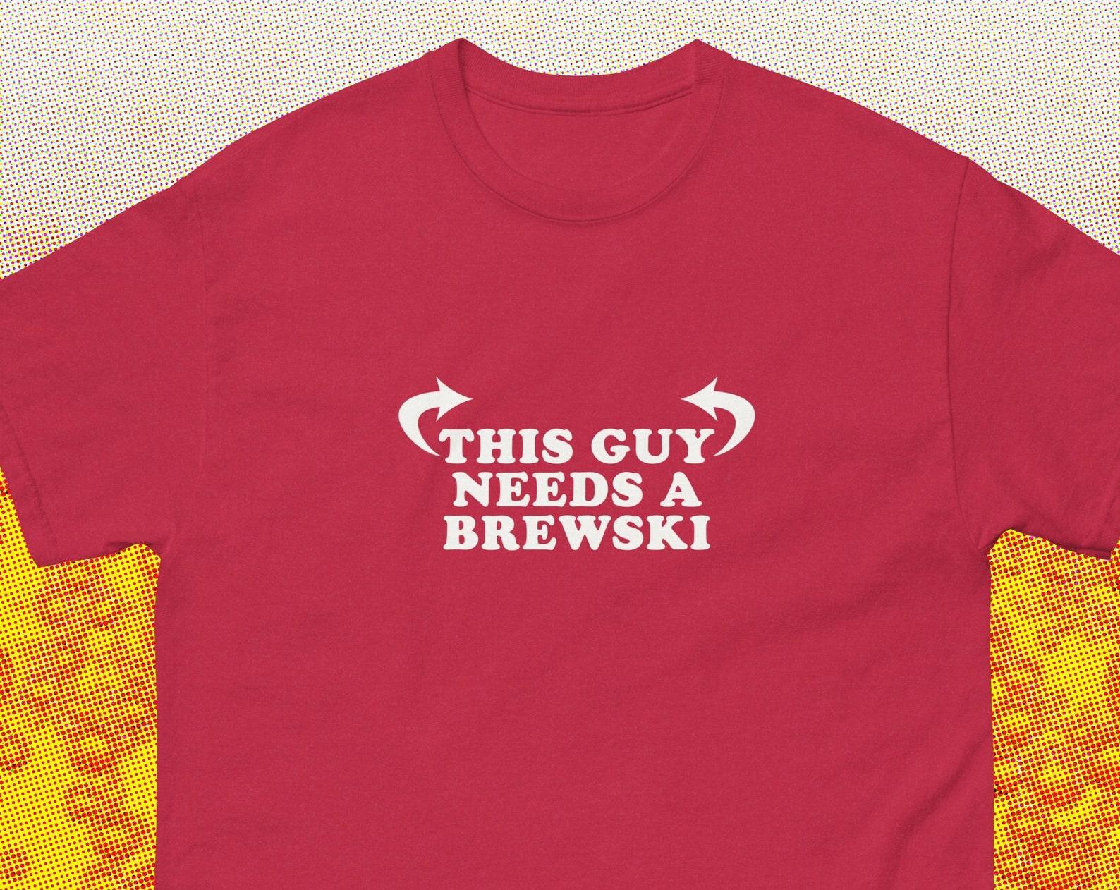 this guy needs a beer brewski funny dad birthday shirt oddly specific edgy saying XL