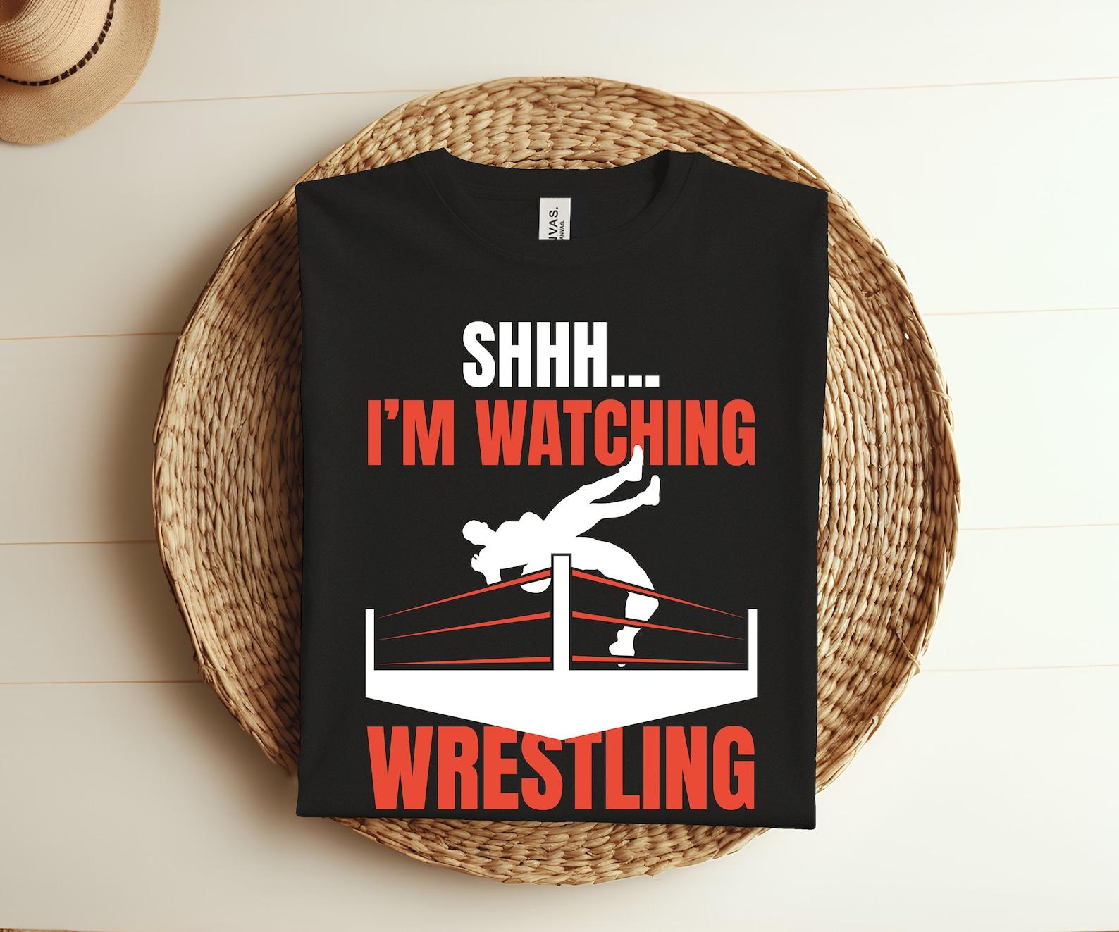 Shhh I m Watching Wrestling Funny Wrestling Fans Lover Gift T-shirt, Love Wrestler Wrestle Tee, Birthday Shirt, School, College Professional 130
