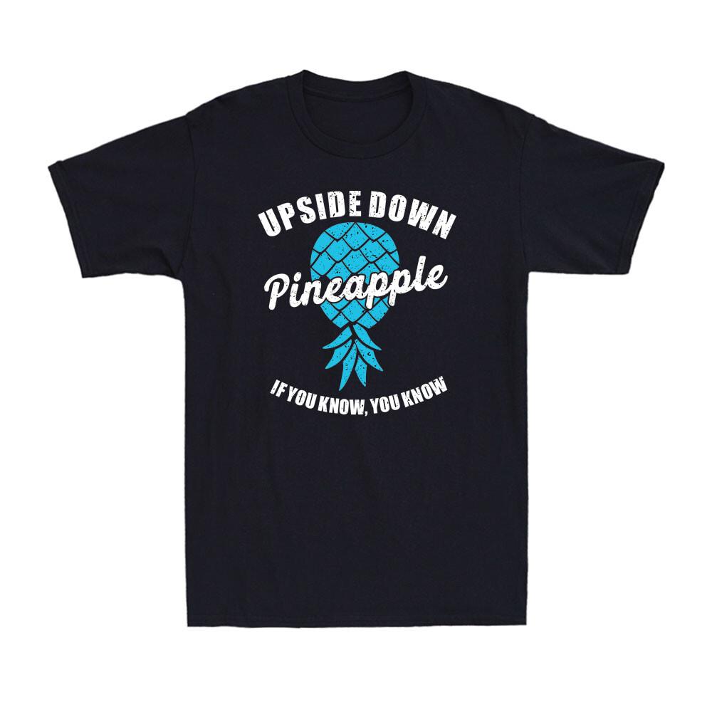 Upside Down Pineapple If You Know You Know Swinger Pineapple Men T-shirt S
