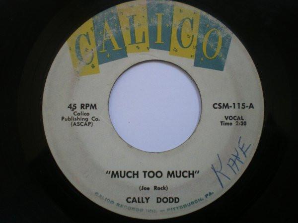 

7inch Record CALLY DODD Much Too Much Youre My Lover CSN115 Calico 1960 US Rock Used
