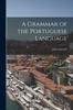 The A Grammar of the Portuguese Language Book