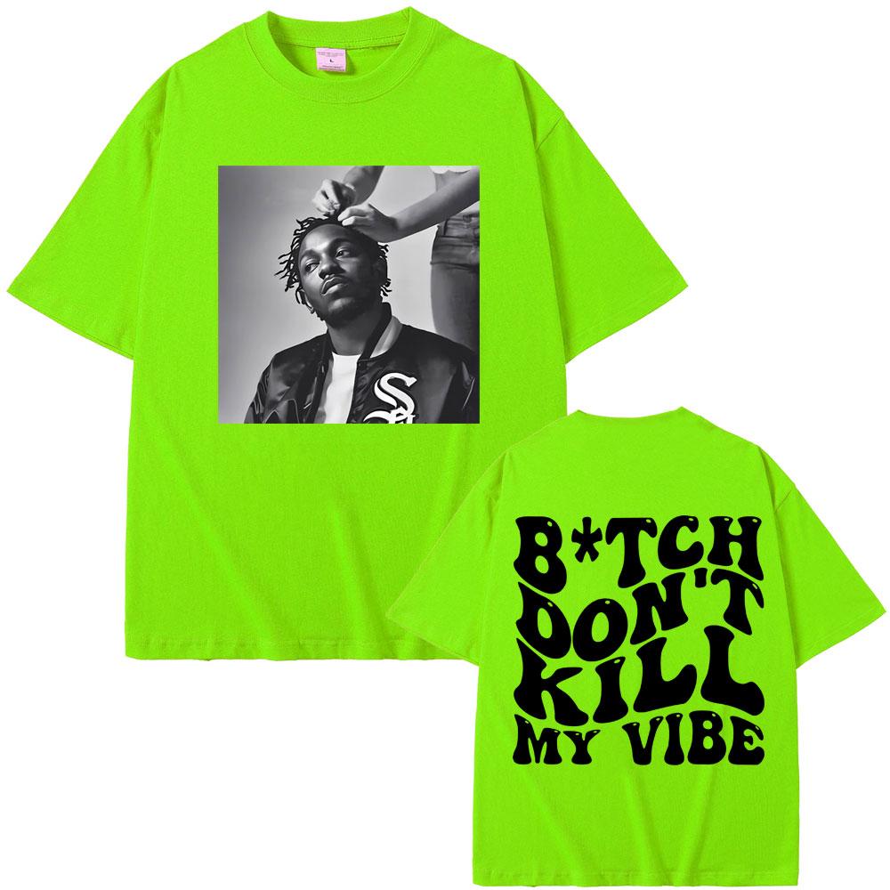 Rapper Kendrick Lamar Don't Kill My Vibe Graphic Print Tshirt Men Women Hip Hop Fashion Vintage T-shirt Male 100% Cotton T Shirt