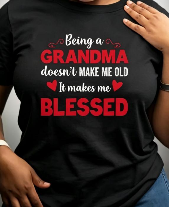 Being a Grandma Blessed Women's Tee - Heart Accent Quote Graphic, Inspirational Grandma Print for Casual Daily Wear