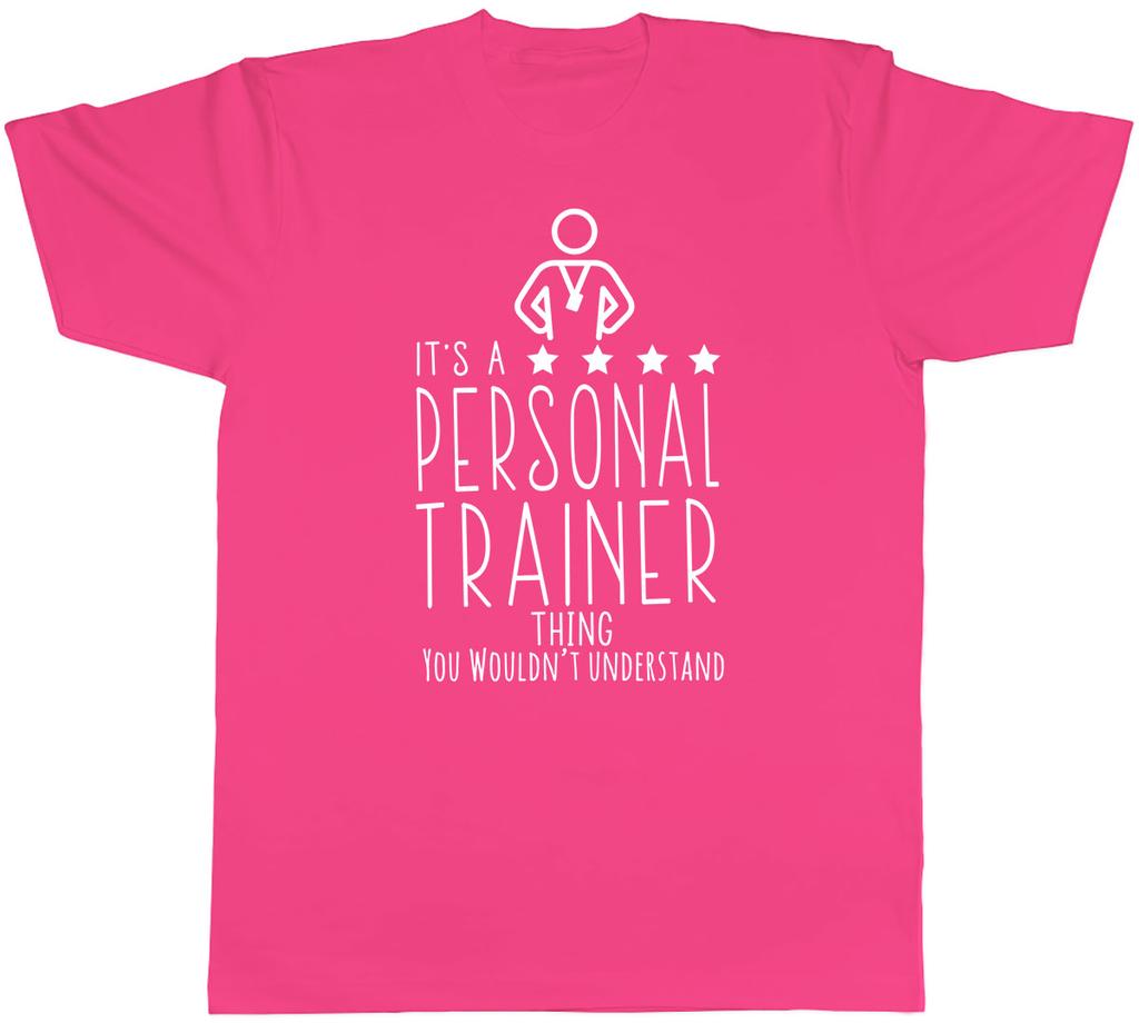 Its a Personal Trainer Thing You Wouldnt Understand Unisexs Unisex TShirt Tee