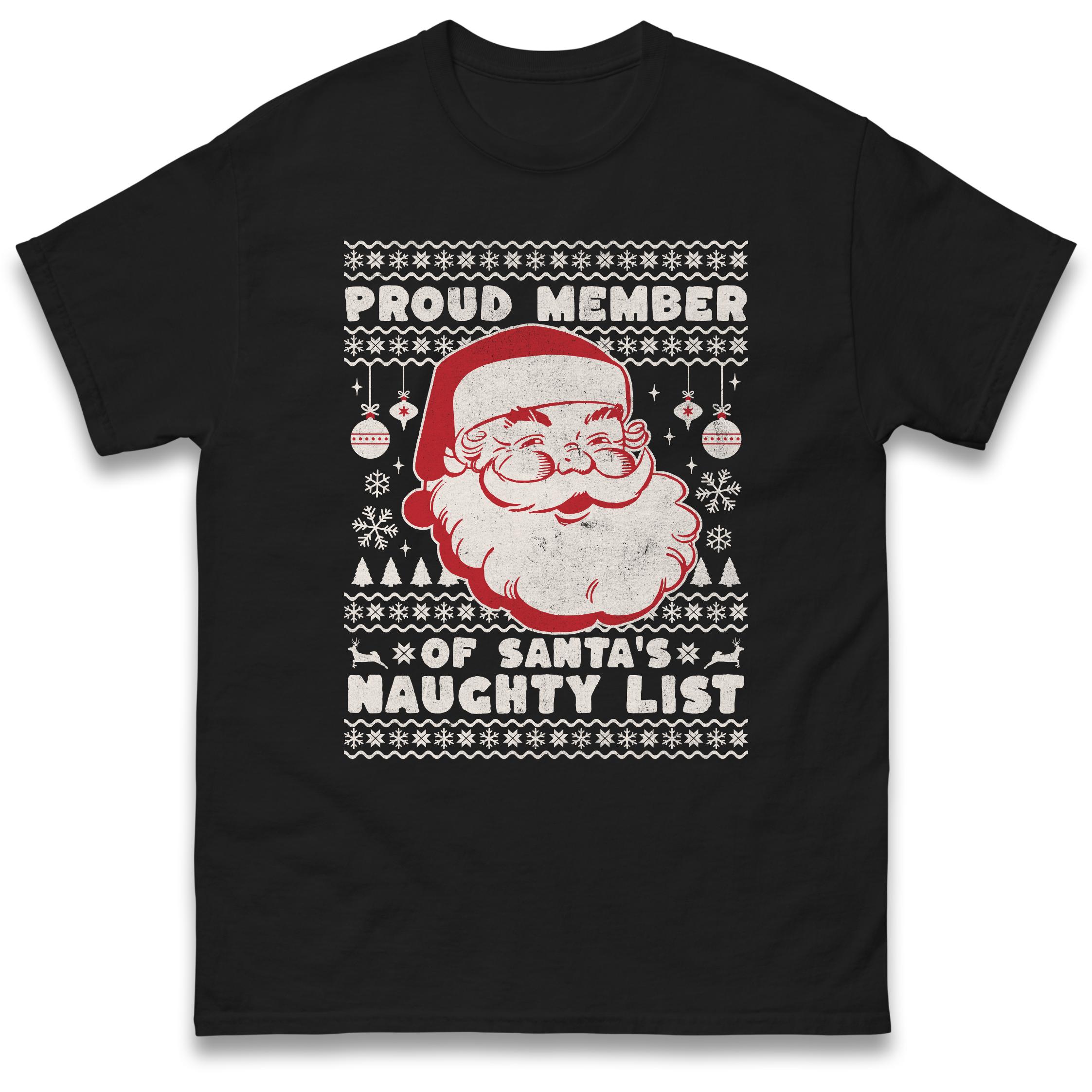 Proud Member Of Santas Naughty List Christmas T-Shirt Tshirt Mens Womens Tops Unisex Tees 100% Cotton S