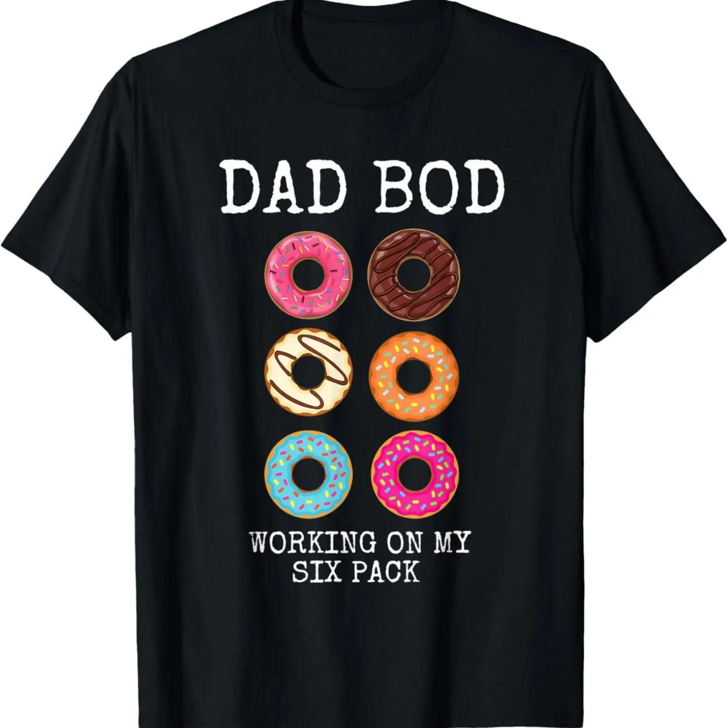 

Dad Bod Working On My Six 6 Pack Funny Donut Gift T-Shirt S
