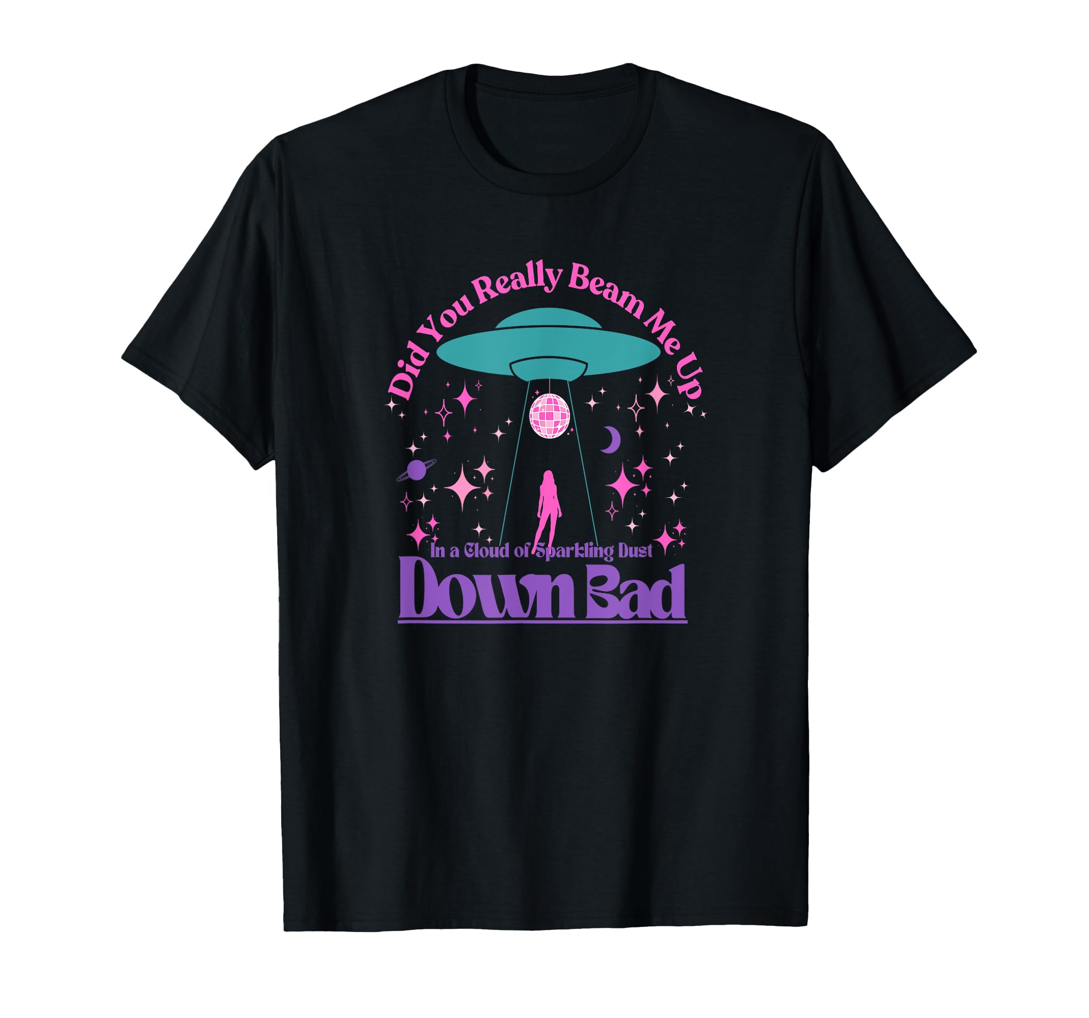 

Beam Me Up Alien UFO Down Bad Cosmic Space T-Shirt
