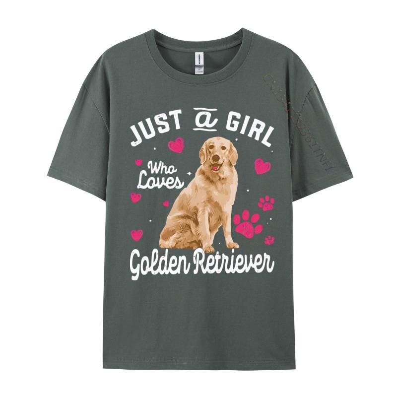 Cute Tshirt Just A Girl Who Loves Golden  Retriever Tshirt Men Faddish Printing Tops  Tees Cotton T Shirt Leisure