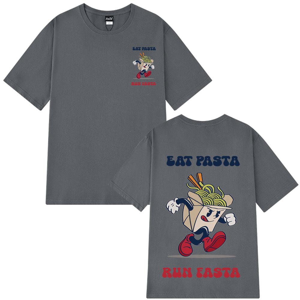 Hot Sale 2025 Eat Pasta Run Fasta Fashion Design Print Tshirt Summer Short-sleeved Loose Simple T-shirt Man Woman  T-shirt