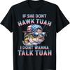 If She Dont Hawk Tuah I Wanna Talk Tuan T Shirt