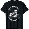 BAD DECISIONS GOOD STORIES Nun Smoking Unholy Drug Nun T Shirt