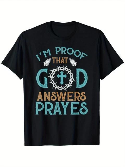 I m Proof That God Answers Prayers Family Christian T-Shirt, Size S-4XL T-Shirt M