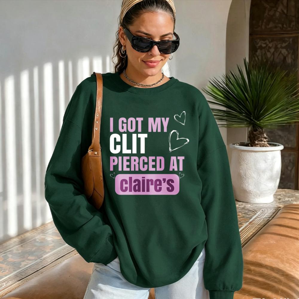 I Got My Clit Pierced At Claire’s Pink Heart Graphic Sweatshirt Funny Slogan Print Pullover Novelty Streetwear Casual Sweatshirt