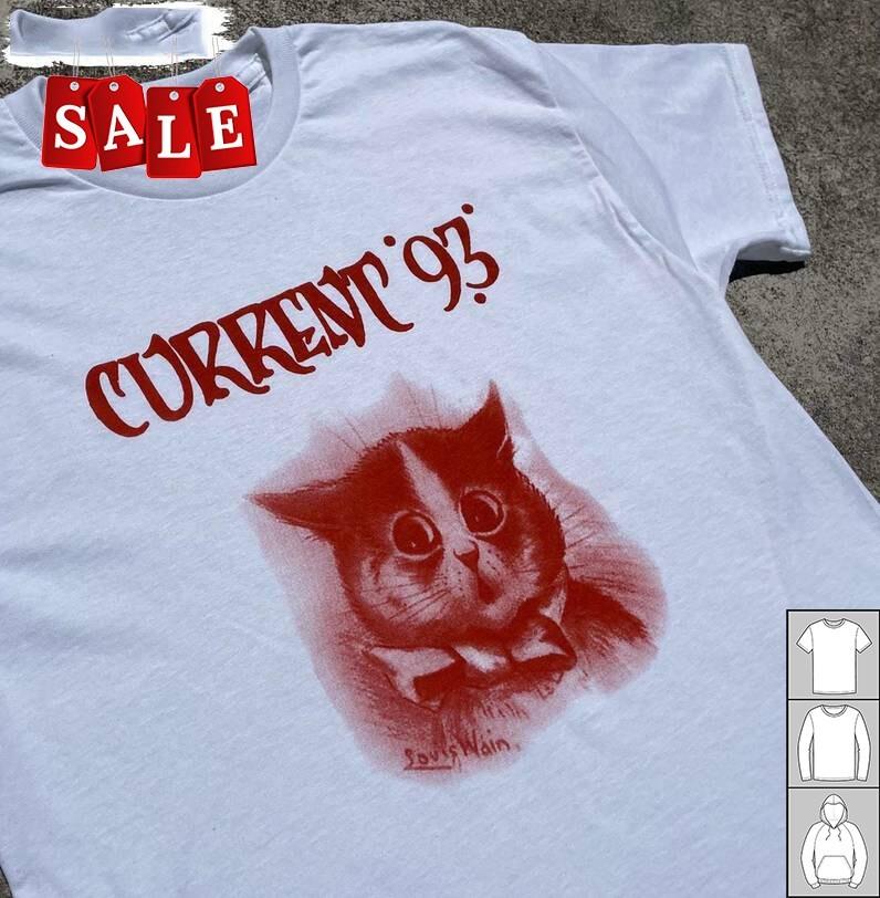New Current 93 Cute Cat  Gift For Fans Men S235XL Tee TH870 Unisex T-Shirt XXXXL