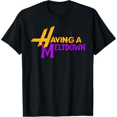 iDestiner Having a Meltdown Shirt Funny Retro Having a Meltdown Quote T-Shirt