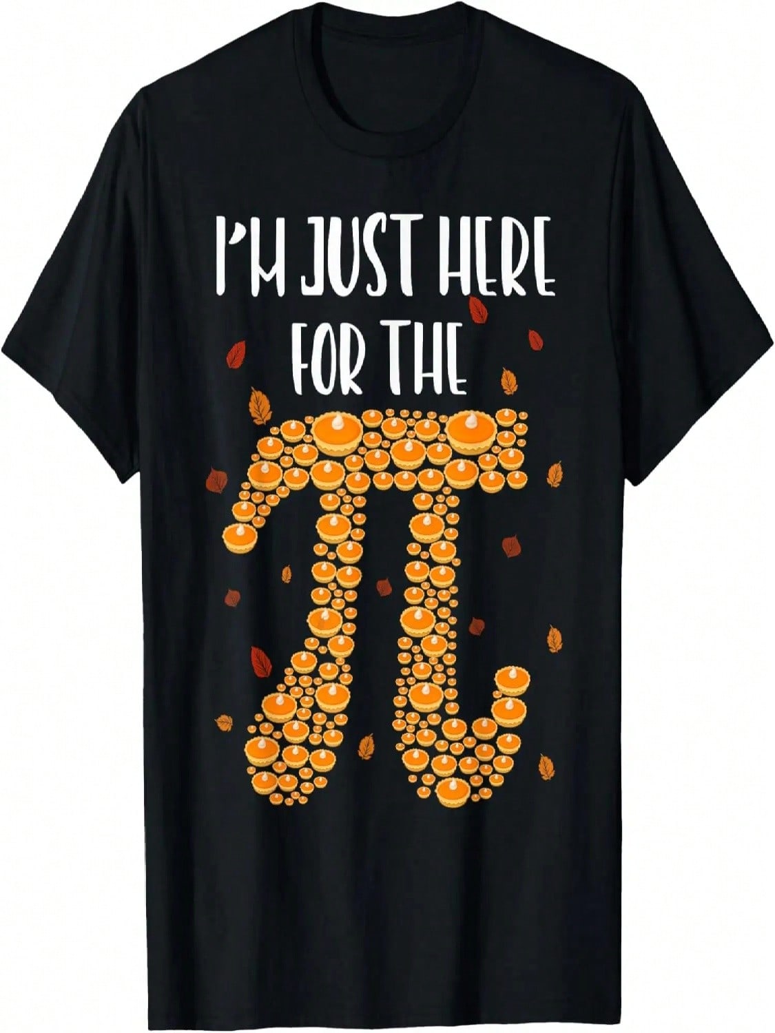I m Just Here For The Pie Cute Thanksgiving Math Pie Lover T-Shirt S разноцветный