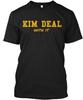 Kim Deal With It T-Shirt Hergestellt in den USA Größe S bis 5XL