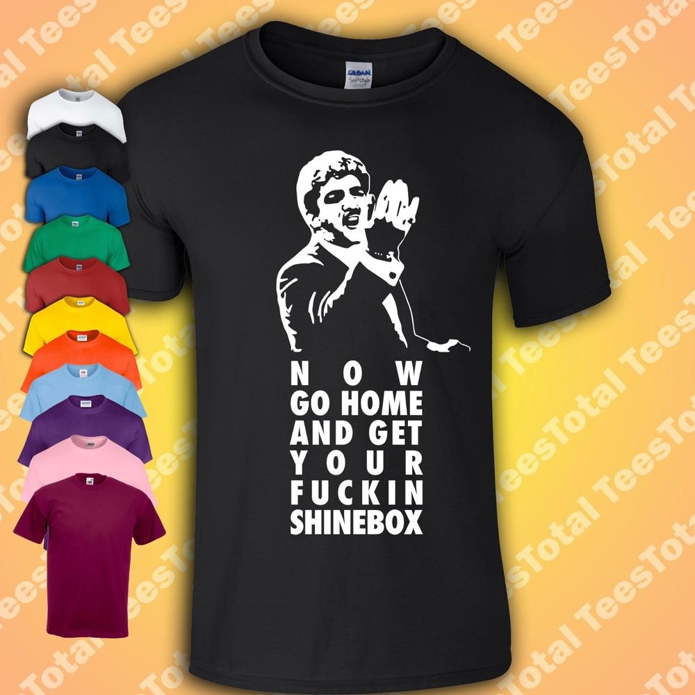 

Goodfellas Now Go Home And Get Your Shinebox T-shirt | Movie Quote Mobster XL