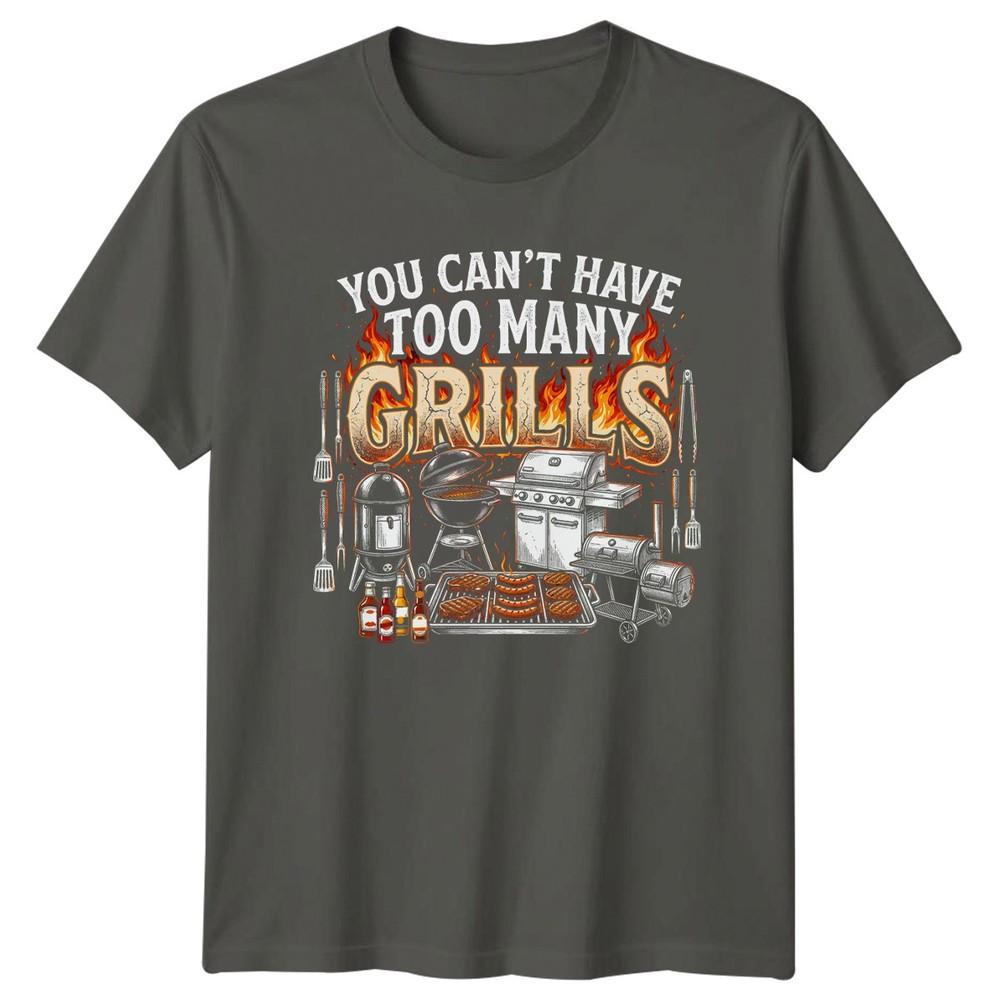 You Cant Have Too Unisexy Unisexs TShirt Outdoor Grilling BBQ Fathers Day S