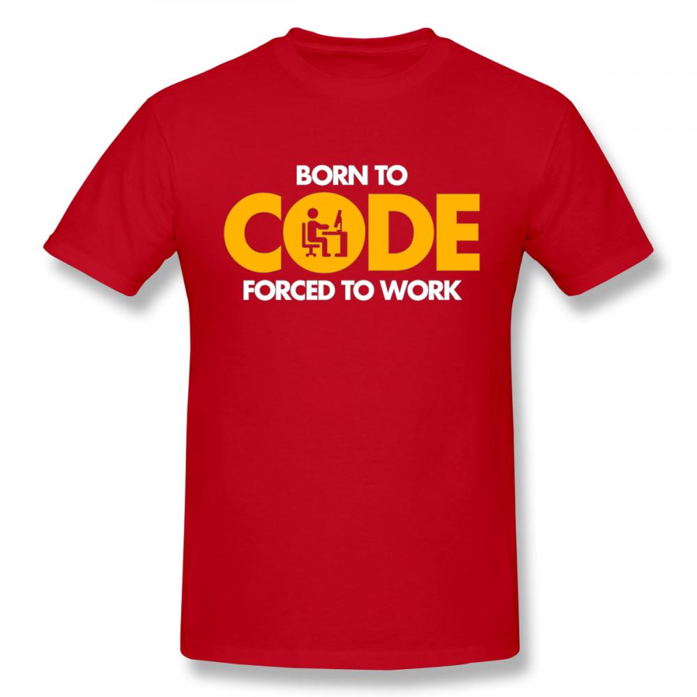 Computer Programmer Tee Shirt Born To Code Forced To Work Design Graphic Print T Shirt Nice Birthday Gift For Boyfriend Husband