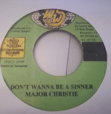 7inch Record MAJOR CHRISTIE - Don't Wanna Be A Sinner NONE WWS Records 1999 Jamaica Reggae, Ska & Dub Used