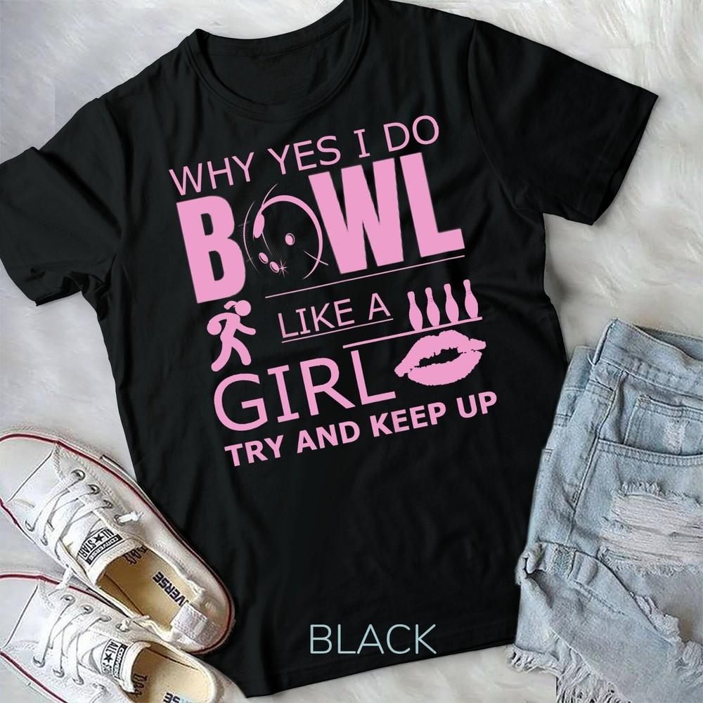 Unisexs Unisexs Bowling Funny Bowl Like A Girl Ten Pin Bowlers Unisex TShirt S