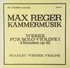 LP Record MAX REGER  STANLEY WEINER  Werke Fr SoloVioline I 4 Sonaten SM93312 Da Camera Magna 1971 Germany Classical Used