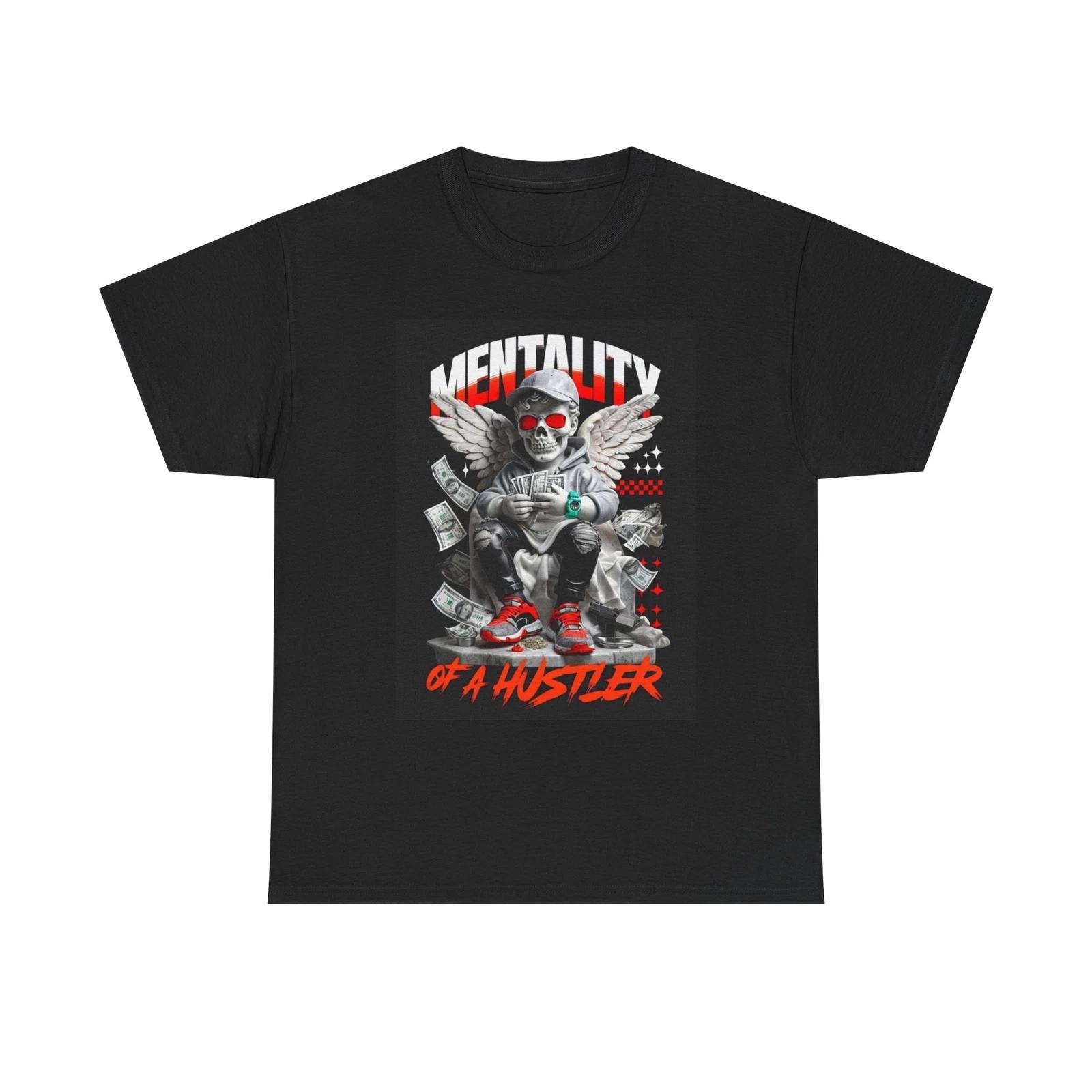 Men s and Women s T-shirts Mentality Of A Hustler Graphic XXL