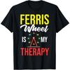 Ferris Wheel Ride Giant Observation Wheels Carnival Quote T-Shirt(9)