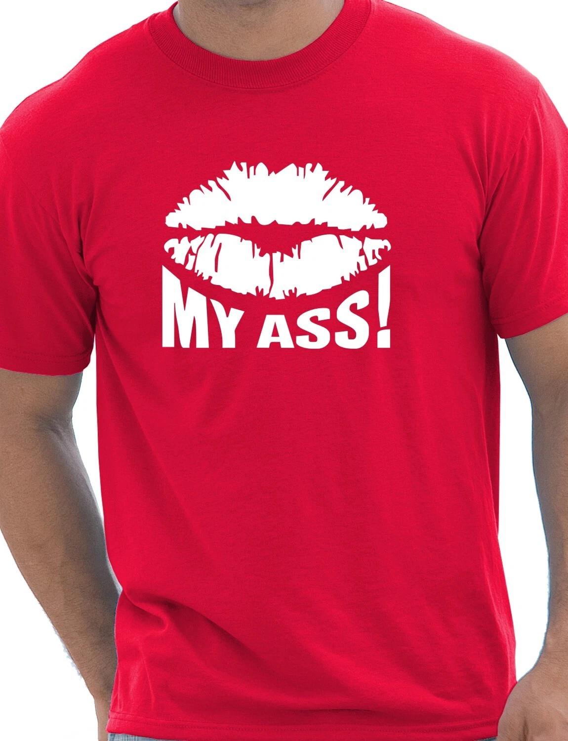 Kiss My Ass Funny Novelty Rude Mens T Shirt Size S-XXL 4XL