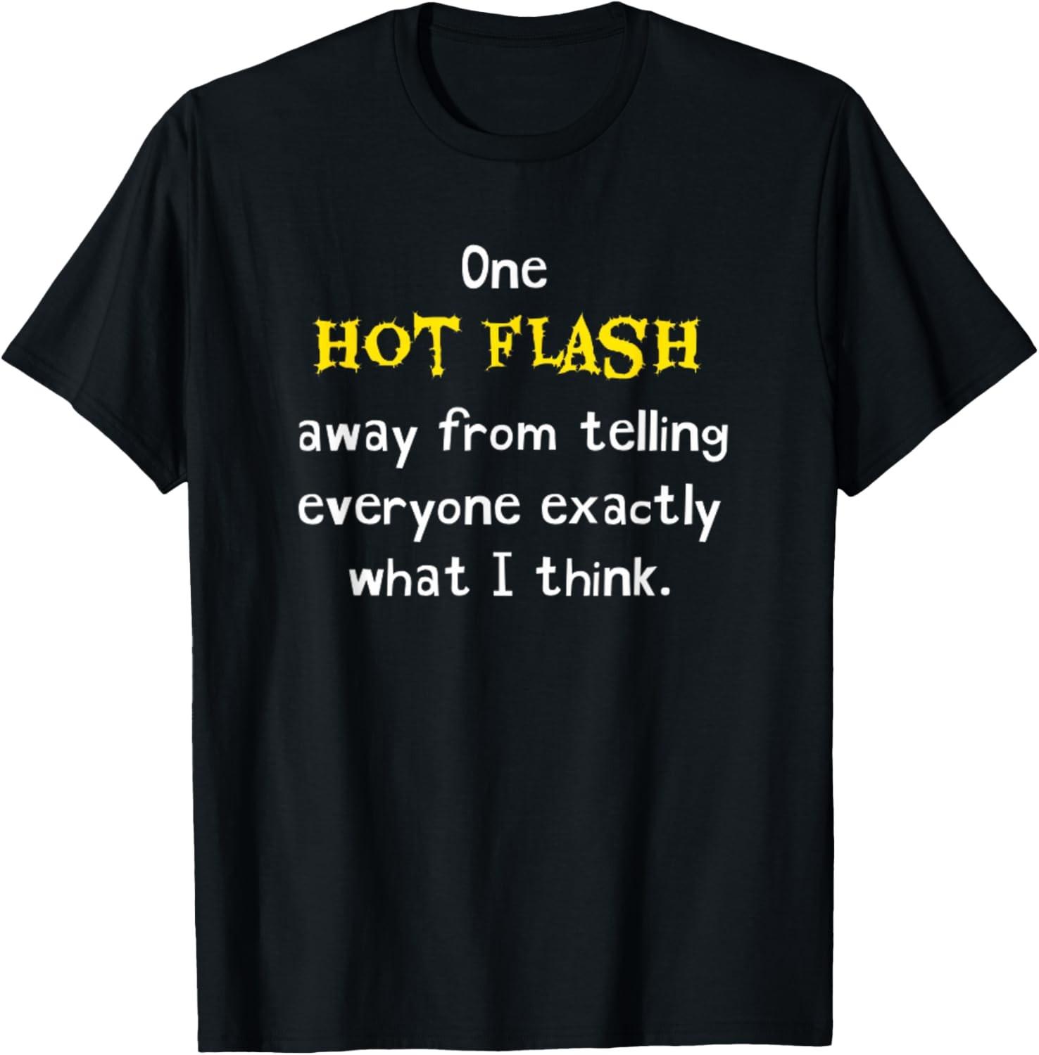 Funny Hot Flash Menopause Hormone Humor Joke Hilarious Gag T-Shirt S