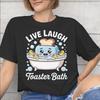 Unisex Unisex Live Laugh Toster Bade T-Shirt Reine Baumwolle Neuankunft T-Shirt Oberteil Kleidung