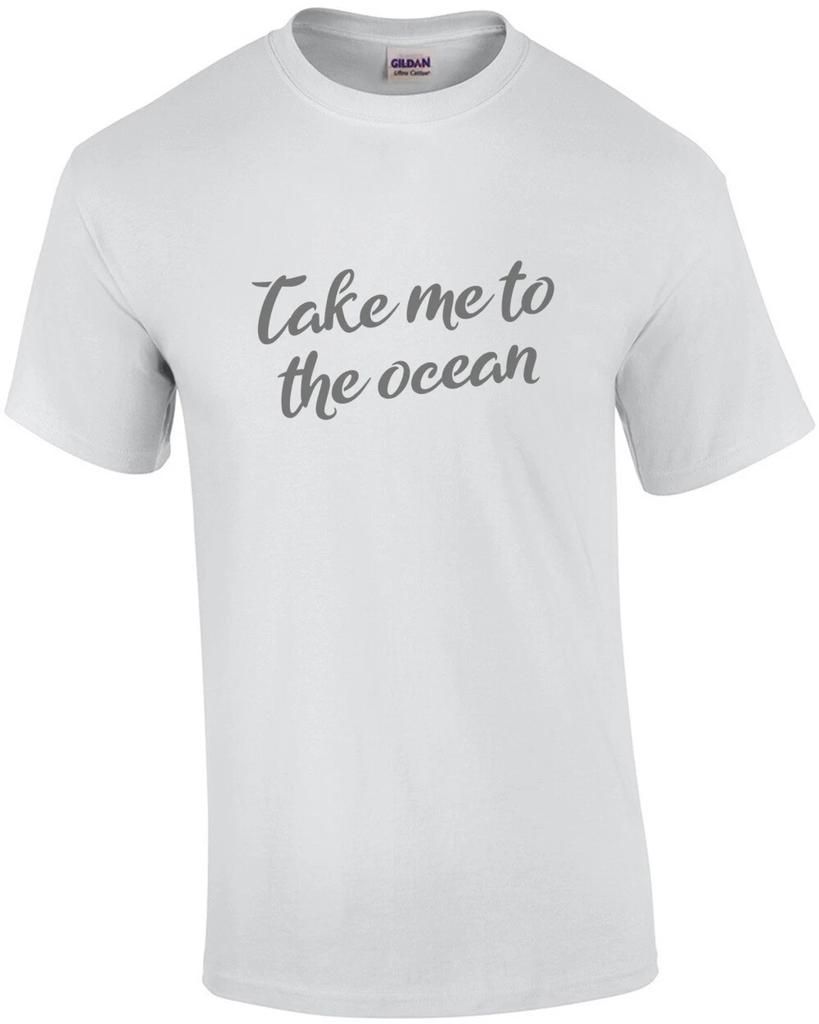 Take me to the ocean tshirt
