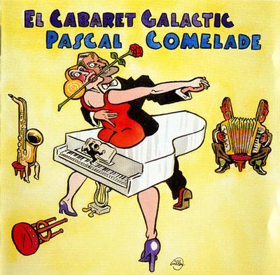 CD PASCAL COMELADE - El Cabaret Galactic CDSA54035 LES DISQUES 1995 France Dance & Électronique Occasion