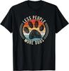 Vintage Retro Funny Sayings Dog Lover Less People More Dogs Gift Unisex T-Shirt
