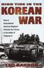 The High Tide In the Korean War : How an Outnumbered American Regiment Defeated the Chinese At the Battle of Chipyong-Ni Book