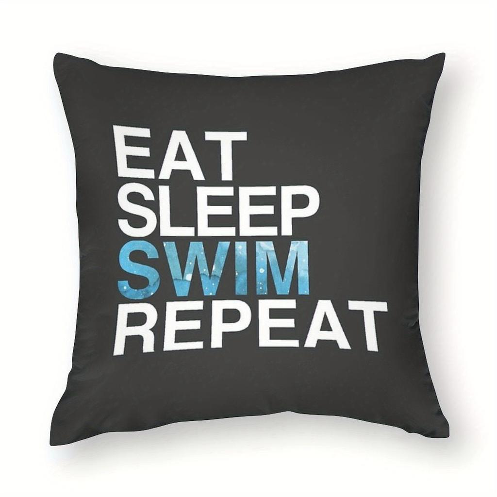 "Eat Sleep Swim Repeat" Pillow Cover 2D Printed Polyester Sofa Cushion Case – Bold Text Design For Swimmers & Water Lovers