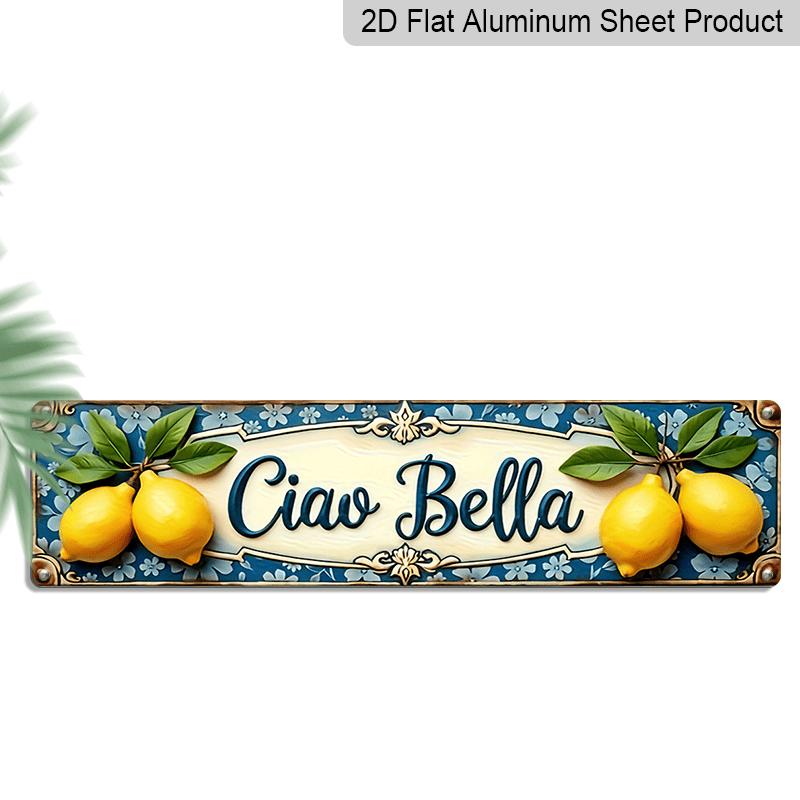 

2D Flat - 1pc Simple Ciao Bella Lemon Aluminum Decorative Sign, 15.7×3.94inch Vintage Italian Farmhouse Wall Decor for Kitchen, Dining Room 40cm x 10cm