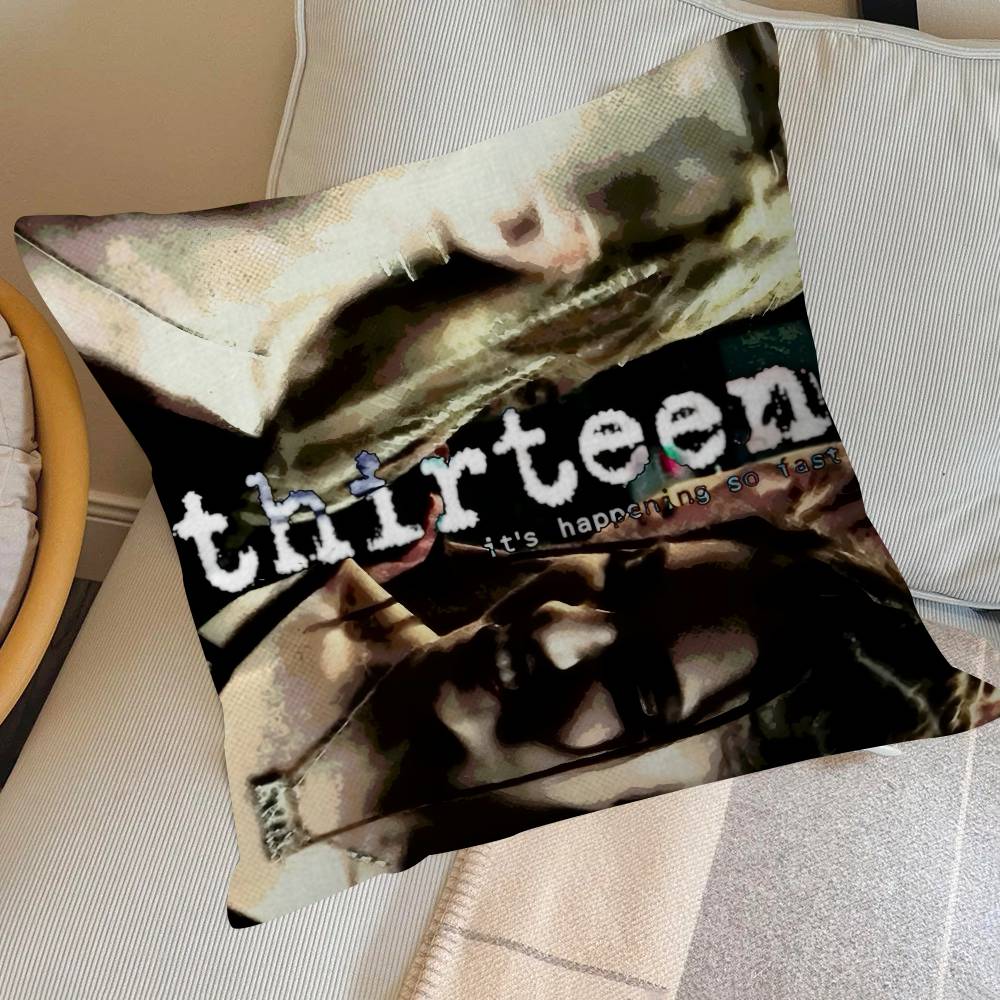 Thirteen Movie Film Pillow Gift Home Office Decoration Pillow Bedroom Sofa Car Cushion CoverPillow Case
