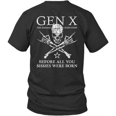 Printed On Back Before All You Sissies Generation X Gen Xer Unisex Shirt Gift