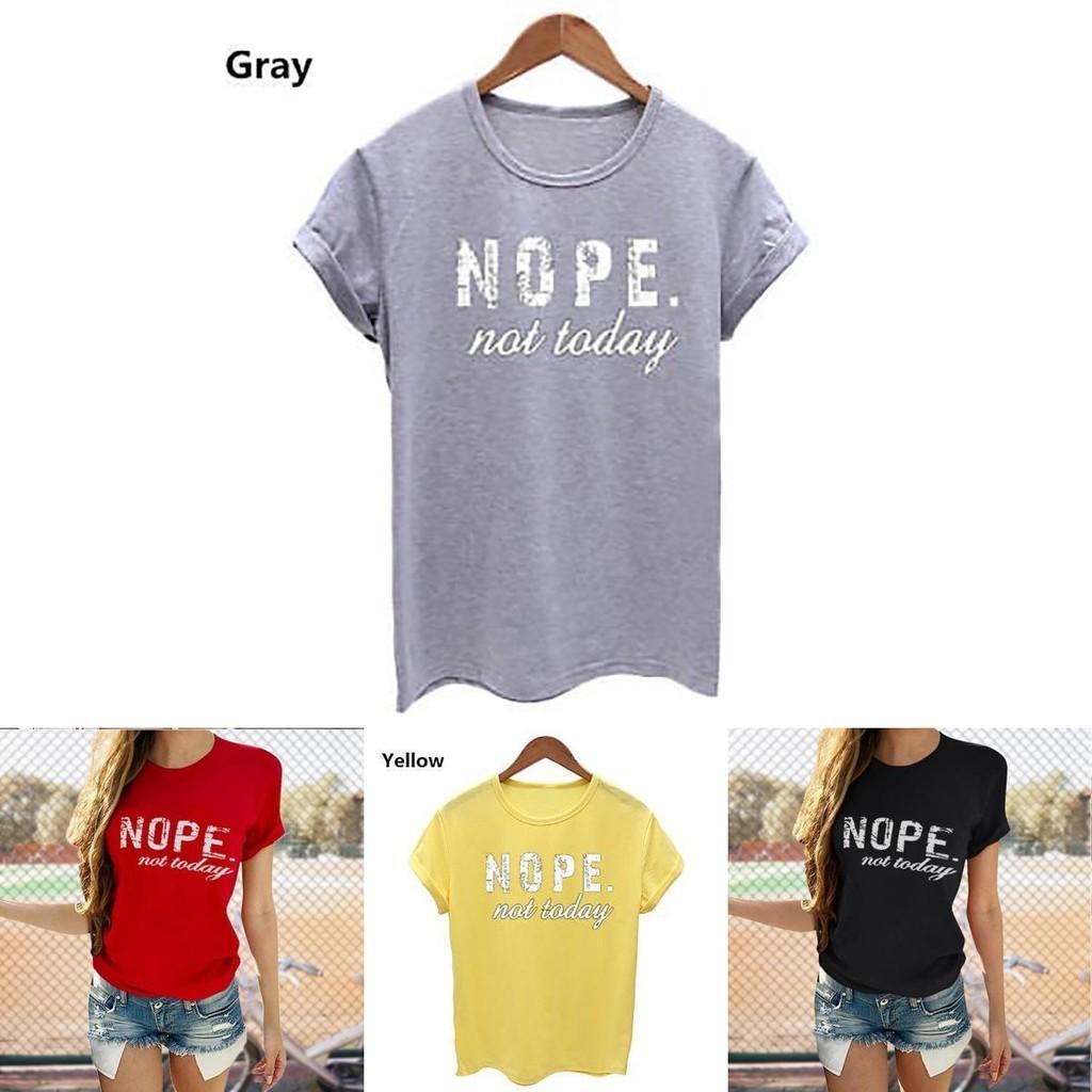 Nope Not Today Womens T-shirt Stylish Short Sleeve Round Neck Casual Loose Fit Top